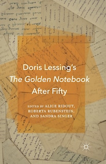 Front cover_Doris Lessing's The Golden Notebook After Fifty