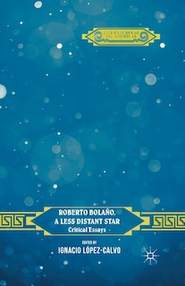 Front cover_Roberto Bolano, A Less Distant Star