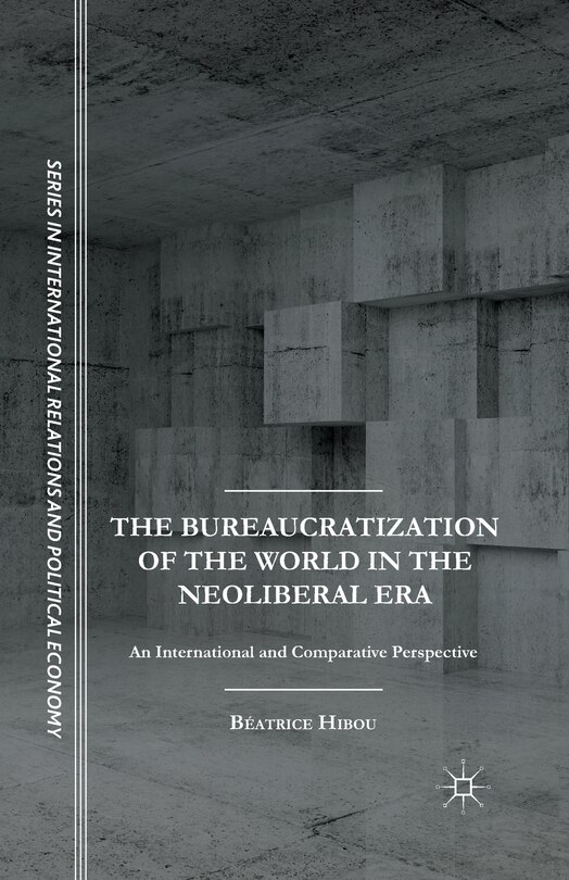 Couverture_The Bureaucratization Of The World In The Neoliberal Era