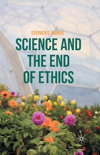 Couverture_Science And The End Of Ethics