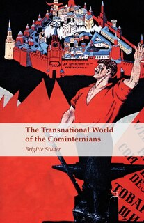 Front cover_The Transnational World Of The Cominternians
