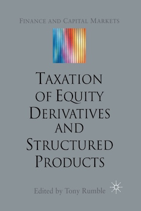 The Taxation Of Equity Derivatives And Structured Products