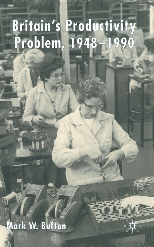 Couverture_Britain's Productivity Problem, 1948-1990