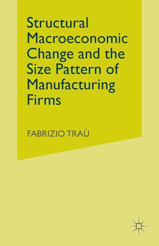 Couverture_Structural Macroeconomic Change And The Size Pattern Of Manufacturing Firms