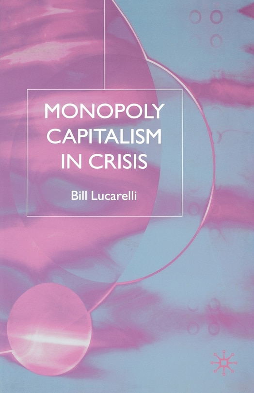 Front cover_Monopoly Capitalism In Crisis