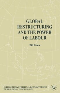 Front cover_Global Restructuring And The Power Of Labour