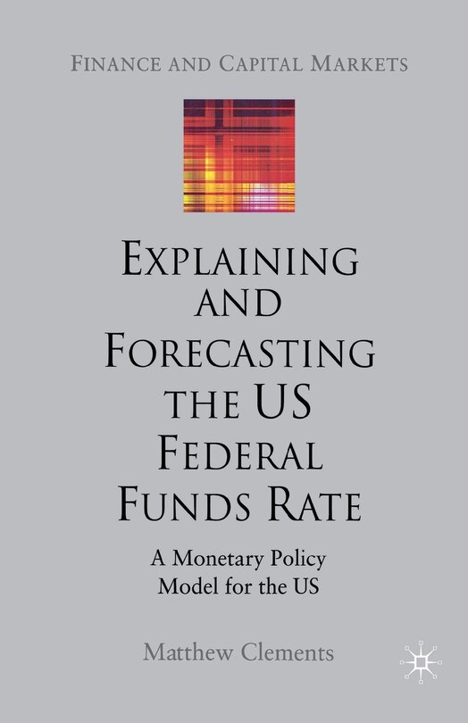 Couverture_Explaining And Forecasting The Us Federal Funds Rate