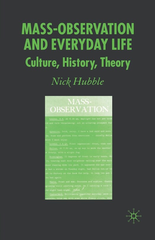 Mass Observation And Everyday Life: Culture, History, Theory