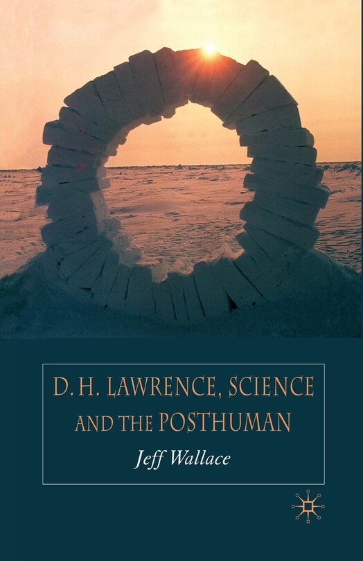 Front cover_D.h. Lawrence, Science And The Posthuman