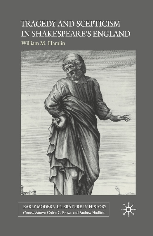 Couverture_Tragedy And Scepticism In Shakespeare's England