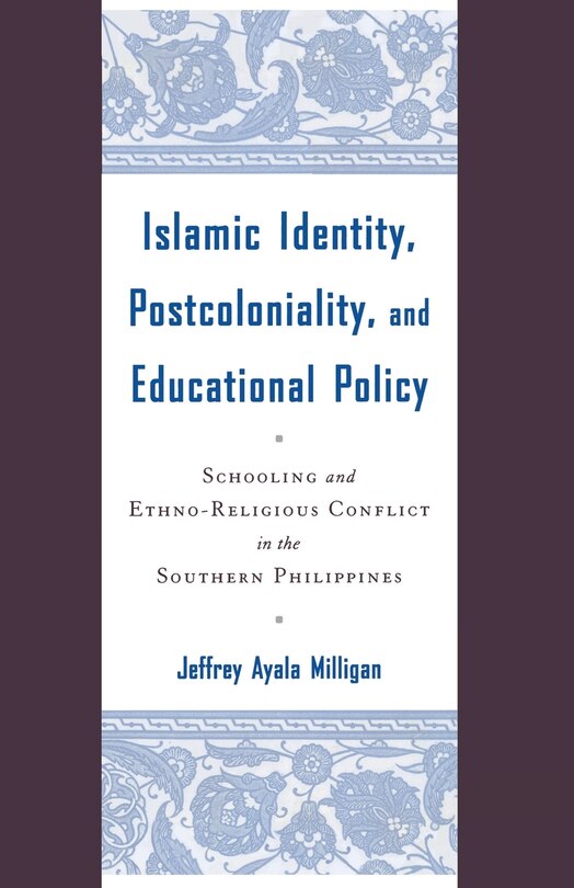 Front cover_Islamic Identity, Postcoloniality, And Educational Policy