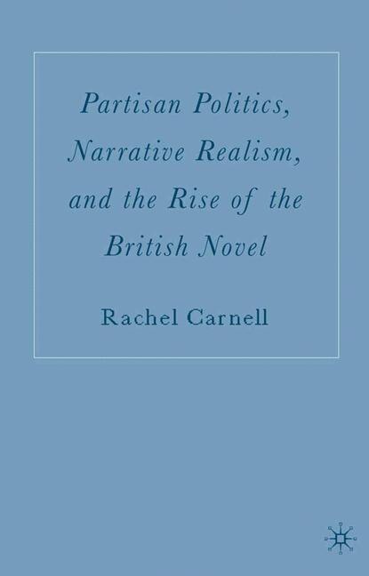Couverture_Partisan Politics, Narrative Realism, And The Rise Of The British Novel