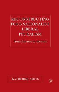 Front cover_Reconstructing Post-nationalist Liberal Pluralism