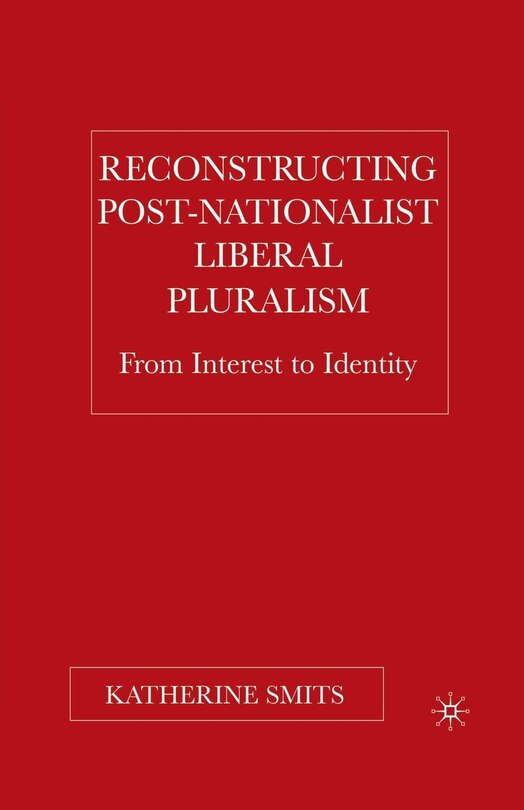 Front cover_Reconstructing Post-nationalist Liberal Pluralism