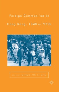 Front cover_Foreign Communities In Hong Kong, 1840s-1950s