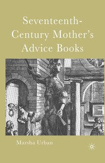 Front cover_Seventeenth-century Mother's Advice Books