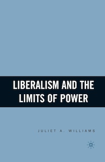 Front cover_Liberalism And The Limits Of Power