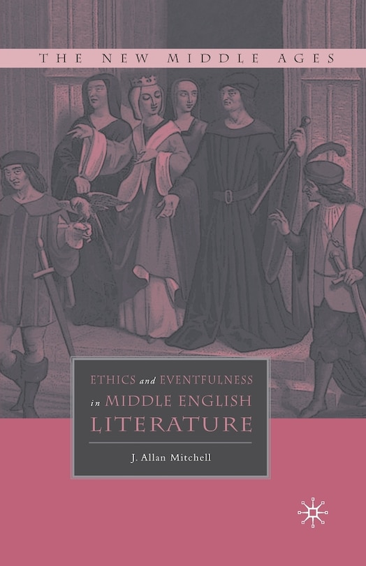Front cover_Ethics And Eventfulness In Middle English Literature