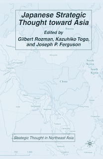 Front cover_Japanese Strategic Thought Toward Asia