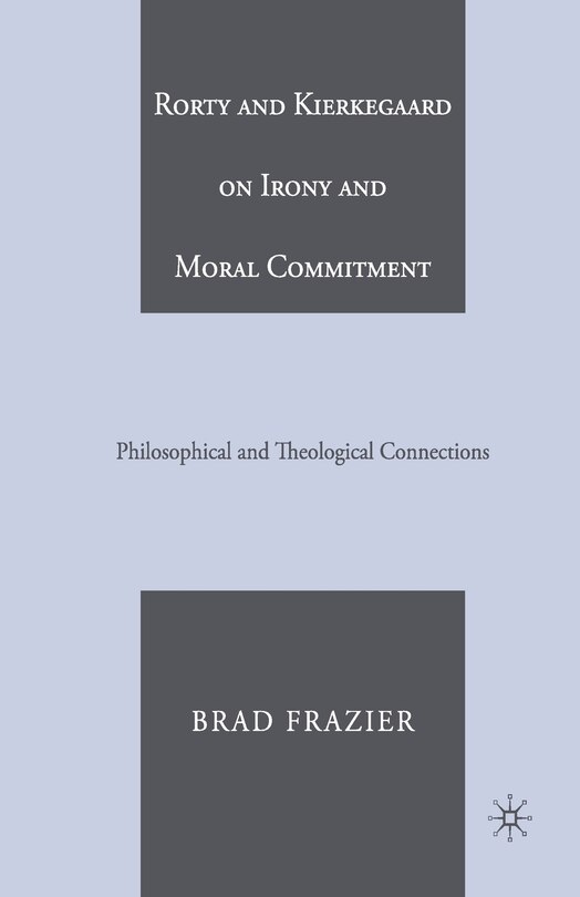 Couverture_Rorty And Kierkegaard On Irony And Moral Commitment