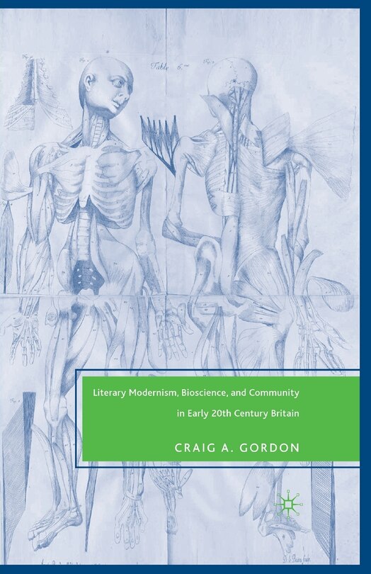 Couverture_Literary Modernism, Bioscience, And Community In Early 20th Century Britain