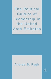 Couverture_The Political Culture Of Leadership In The United Arab Emirates