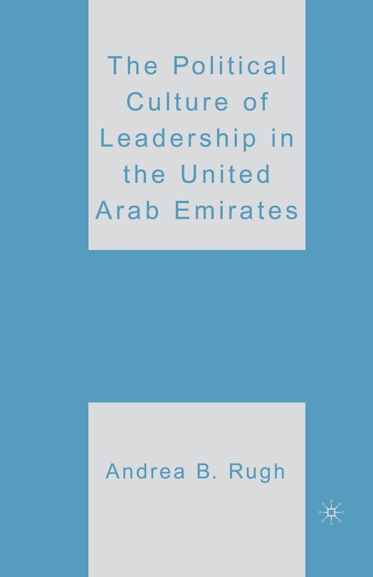 Couverture_The Political Culture Of Leadership In The United Arab Emirates