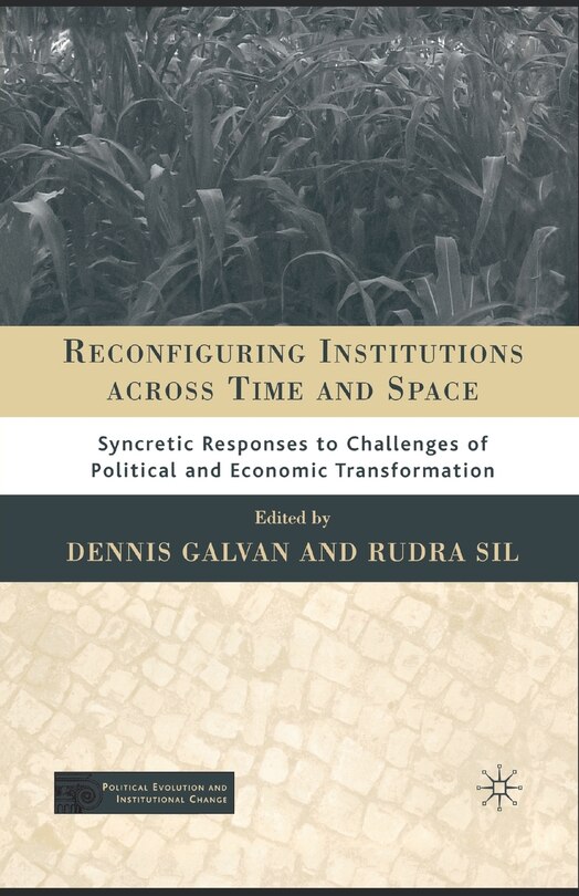 Front cover_Reconfiguring Institutions Across Time And Space