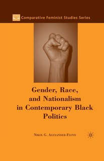 Front cover_Gender, Race, And Nationalism In Contemporary Black Politics