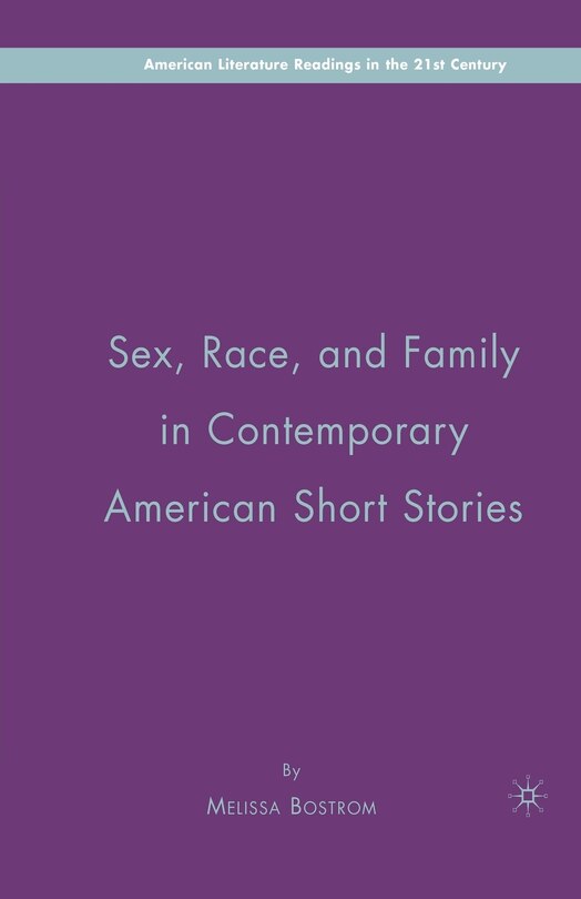 Front cover_Sex, Race, And Family In Contemporary American Short Stories