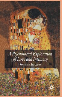 Front cover_A Psychosocial Exploration Of Love And Intimacy