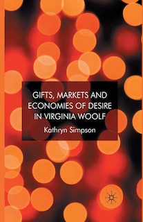 Front cover_Gifts, Markets And Economies Of Desire In Virginia Woolf