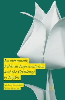 Front cover_Environment, Political Representation And The Challenge Of Rights