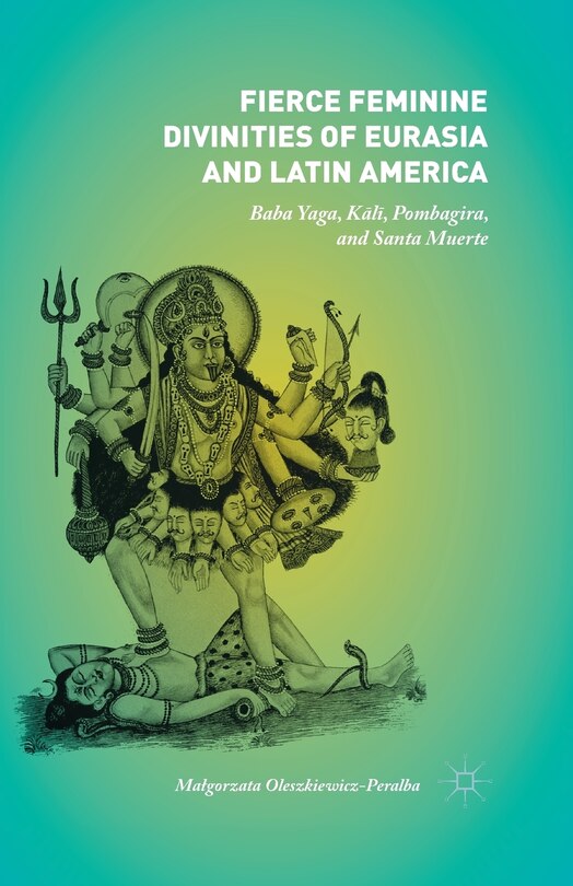 Front cover_Fierce Feminine Divinities Of Eurasia And Latin America