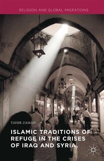 Front cover_Islamic Traditions Of Refuge In The Crises Of Iraq And Syria