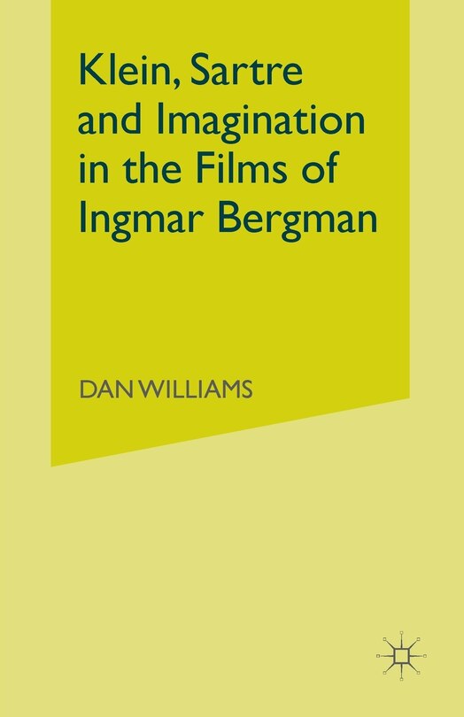 Front cover_Klein, Sartre And Imagination In The Films Of Ingmar Bergman