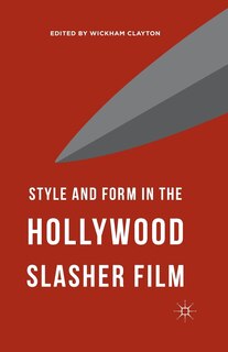 Couverture_Style And Form In The Hollywood Slasher Film
