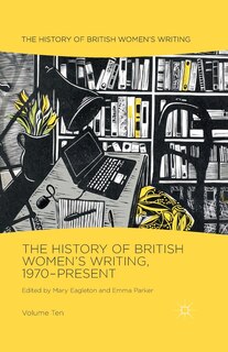 Couverture_The History Of British Women's Writing, 1970-present