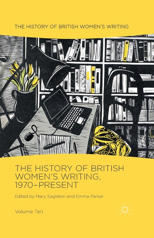 Couverture_The History Of British Women's Writing, 1970-present
