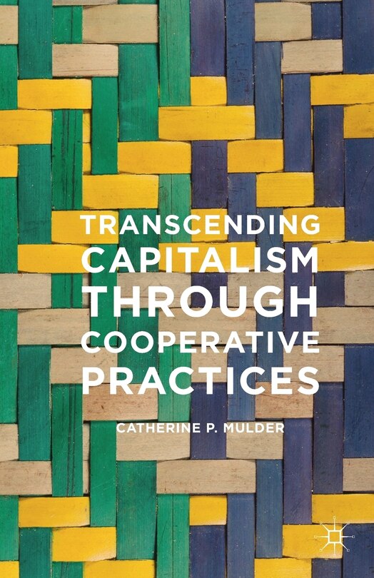 Front cover_Transcending Capitalism Through Cooperative Practices