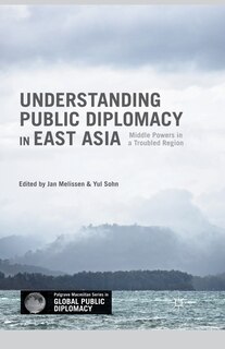 Front cover_Understanding Public Diplomacy In East Asia