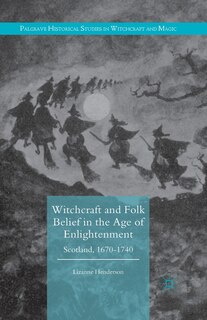 Front cover_Witchcraft And Folk Belief In The Age Of Enlightenment