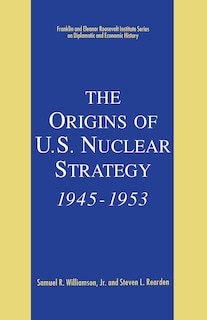 Couverture_The Origins Of U.s. Nuclear Strategy, 1945-1953
