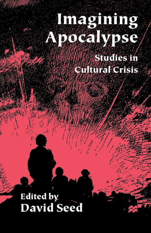 Imagining Apocalypse: Studies In Cultural Crisis