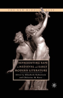 Front cover_Representing Rape In Medieval And Early Modern Literature