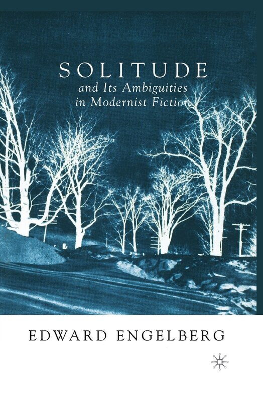 Couverture_Solitude And Its Ambiguities In Modernist Fiction