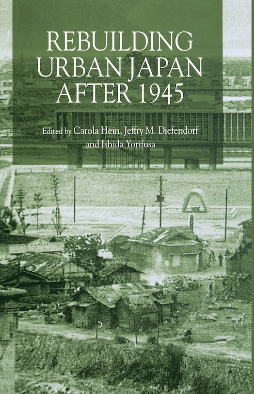 Couverture_Rebuilding Urban Japan After 1945