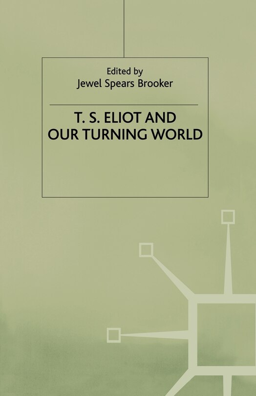 Couverture_T.s. Eliot And Our Turning World
