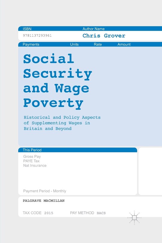 Social Security And Wage Poverty: Historical And Policy Aspects Of Supplementing Wages In Britian And Beyond