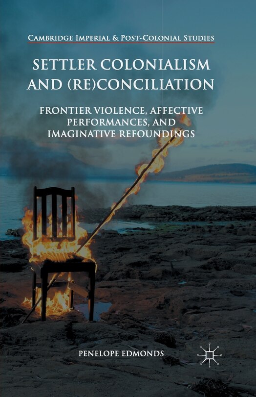 Front cover_Settler Colonialism And (re)conciliation